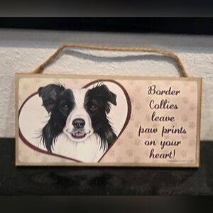 3/$20 Border Collie 'Dogs Leave Paws Prints On Your Heart' Wall Sign Decor